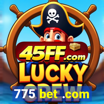 775 bet .com